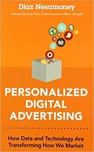 Personalized Digital Advertising: How Data and Technology Are Transforming How We Market (Repost)