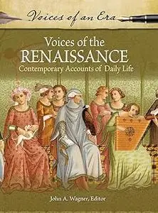 Voices of the Renaissance: Contemporary Accounts of Daily Life