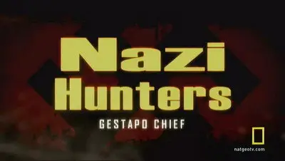 National Geographic - Nazi Hunter's: Gestapo Chief (2011)