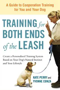 Training for Both Ends of the Leash: A Guide to Cooperation Training for You and Your Dog (repost)