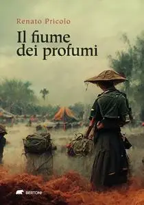 Renato Pricolo - Il fiume dei profumi