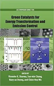 Green Catalysts for Energy Transformation and Emission Control