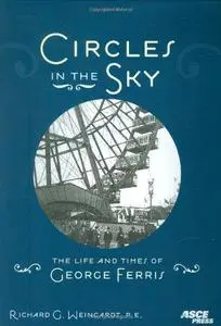 Circles in the Sky: The Life and Times of George Ferris (Repost)