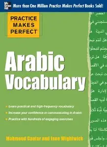 Practice Makes Perfect Arabic Vocabulary: With 145 Exercises (repost)