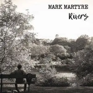 Mark Martyre - Rivers (2017)