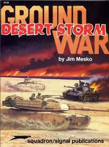 Ground War Desert Storm - Specials series (Squadron/Signal Publications 6122) (Repost)