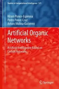 Artificial Organic Networks: Artificial Intelligence Based on Carbon Networks [Repost]