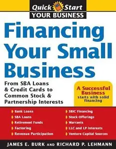 Financing Your Small Business: From SBA Loans and Credit Cards to Common Stock and Partnership Interests (repost)