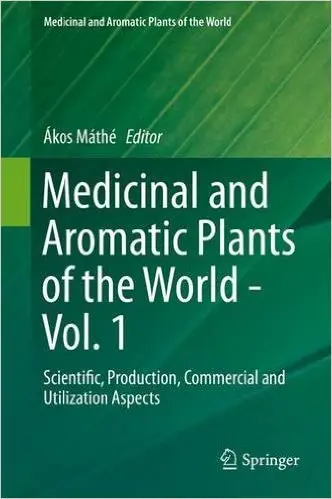 Medicinal and Aromatic Plants of the World: Scientific, Production, Commercial and Utilization Aspects