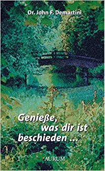 Genieße, was dir ist beschieden...