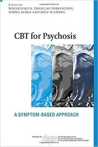 CBT for Psychosis: A Symptom-based Approach