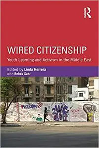 Wired Citizenship: Youth Learning and Activism in the Middle East