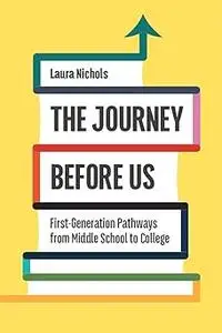 The Journey Before Us: First-Generation Pathways from Middle School to College