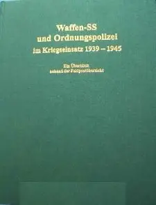 Waffen-SS und Ordnungspolizei im Kriegseinsatz 1939-1945 - Ein Ueberblick anhand der Feldpostuebersicht