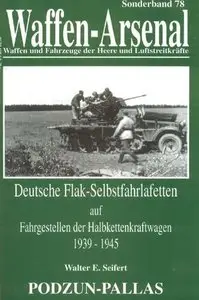 Deutsche Flak-Selbstfahrlafetten auf Fahrgesetllen der Halbkettenkraftwagen 1939-1945 (Waffen-Arsenal Sonderband 78) (Repost)