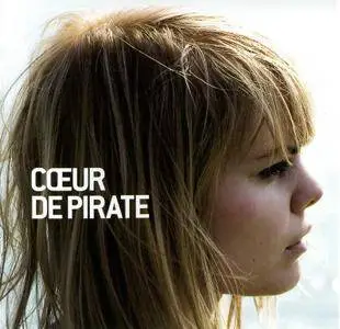 Cœur De Pirate - Cœur De Pirate / Blonde (2017) {2CD Originaux}