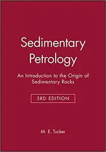 Sedimentary Petrology: An Introduction to the Origin of Sedimentary Rocks