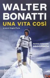 Walter Bonatti - Una vita così
