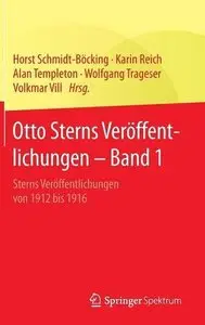Otto Sterns Veröffentlichungen - Band 1: Sterns Veröffentlichungen von 1912 bis 1916