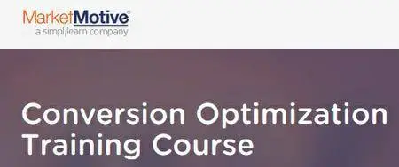 Market Motive - Conversion Optimization Training Course