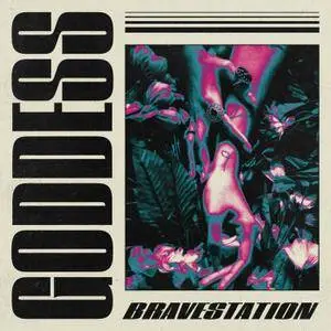 Bravestation - Goddess (2018)