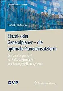 Einzel- oder Generalplaner - die optimale Planereinsatzform