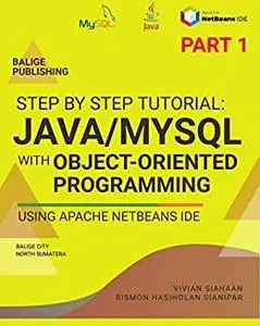 STEP BY STEP TUTORIAL: JAVA/MYSQL With Object-Oriented Programming Using Apache NetBeans IDE PART 1