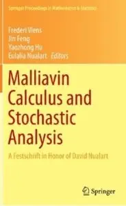 Malliavin Calculus and Stochastic Analysis: A Festschrift in Honor of David Nualart (repost)