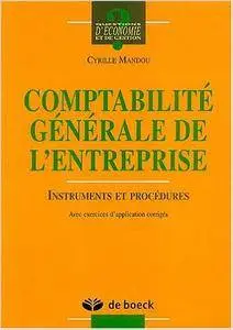 Cyrille Mandou - Comptabilité générale de l'entreprise : Instruments et procédures, Avec exercices d'application corrigés