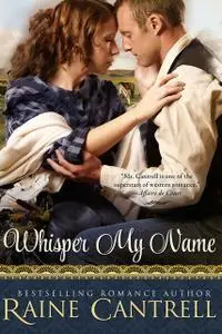 «Whisper My Name» by Raine Cantrell