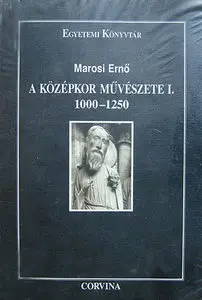 Ernő Marosi: A középkor művészete (History of Medieval Art. In Hungarian)