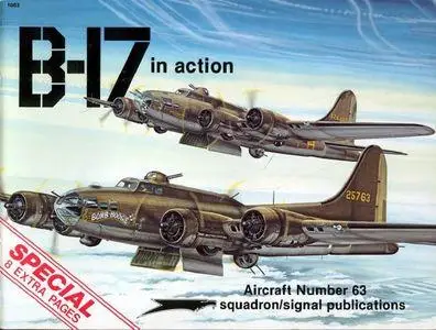 B-17 in Action - Aircraft Number 63 (Squadron/Signal Publications 1063)