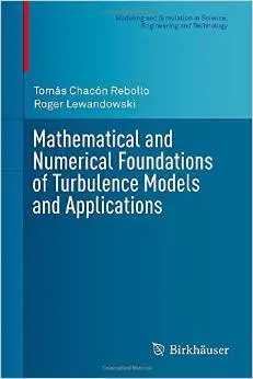 Mathematical and Numerical Foundations of Turbulence Models and Applications (repost)