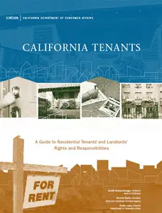 California Tenants: A Guide to Residential Tenants’ and Landlords’ Rights and Responsibilities