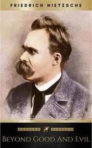 «Beyond Good and Evil» by Friedrich Nietzsche