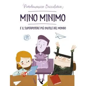 «Mino Minimo e il superpotere più inutile del mondo» by Pierdomenico Baccalario