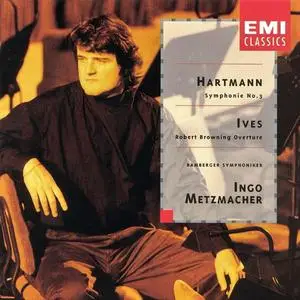 Ingo Metzmacher, Bamberger Symphoniker - Ives: Robert Browning Overture;  Hartmann: Symphonie No.3 (1995)
