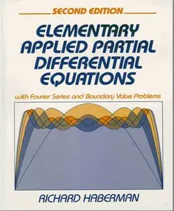 Elementary Applied Partial Differential Equations: With Fourier Series and Boundary Value Problems (Repost)