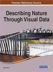 Describing Nature Through Visual Data, 1 volume