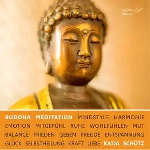 «Buddha Meditation: Liebe und Mitgefühl» by Katja Schütz