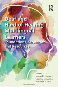Deaf and Hard of Hearing Multilingual Learners: Foundations, Strategies, and Resources