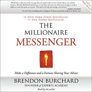 The Millionaire Messenger: Make a Difference and a Fortune Sharing Your Advice [Audiobook] {Repost}