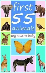 «First 55 animals – my smart baby» by Suzy Makó