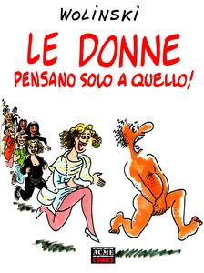 Acme Comics - Volume 5 - Le Donne Pensano Solo A Quello!