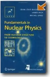 Jean-Louis Basdevant, et al, «Fundamentals in Nuclear Physics: From Nuclear Structure to Cosmology»