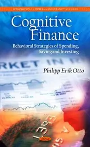 Cognitive Finance: Behavioral Strategies of Spending, Saving and Investing (repost)
