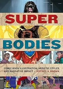 Super Bodies: Comic Book Illustration, Artistic Styles, and Narrative Impact