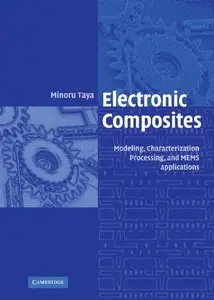 Electronic Composites: Modeling, Characterization, Processing, and MEMS Applications (repost)