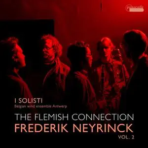 i Solisti - The Flemish Connection, Vol. 2: Works by Frederik Neyrinck (2021) [Official Digital Download 24/96]