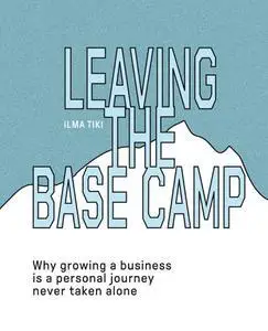 Leaving the Base Camp: why growing a business is a personal journey never taken alone